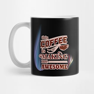 This Coffee Make Me Awesome Mug